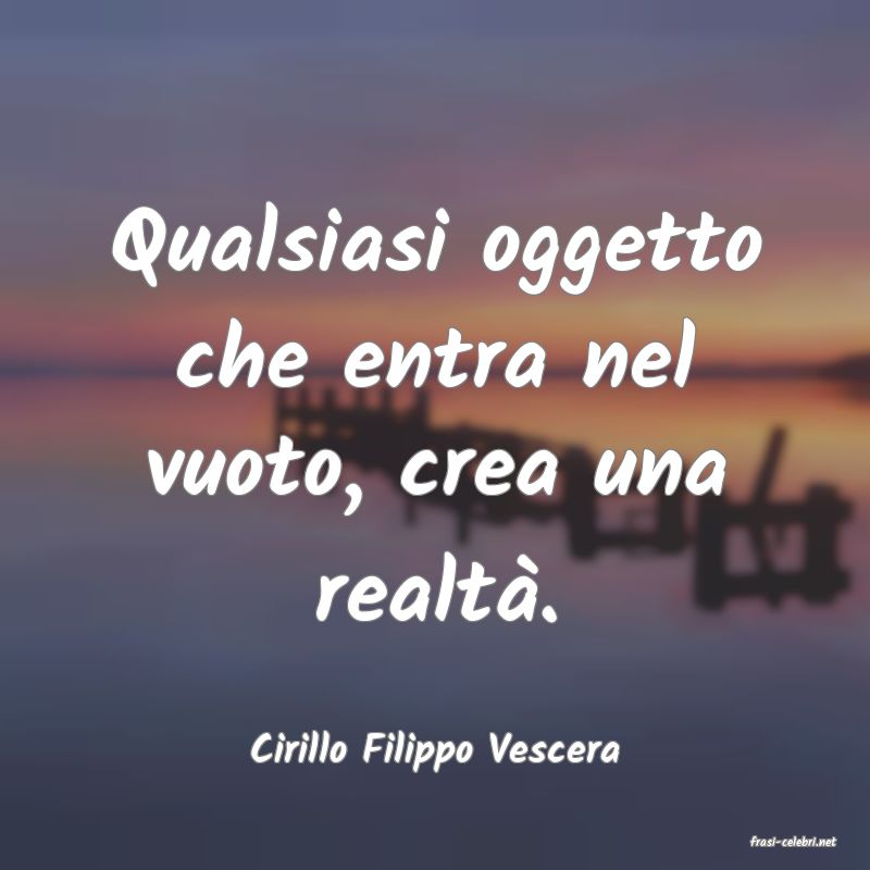 frasi di  Cirillo Filippo Vescera
