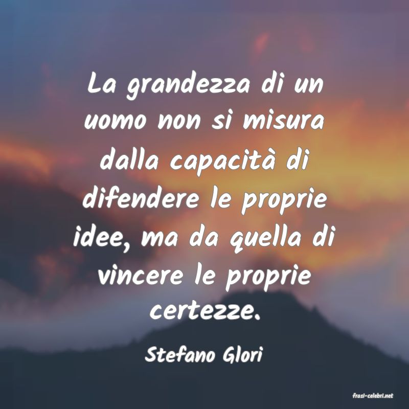 frasi di  Stefano Glori
