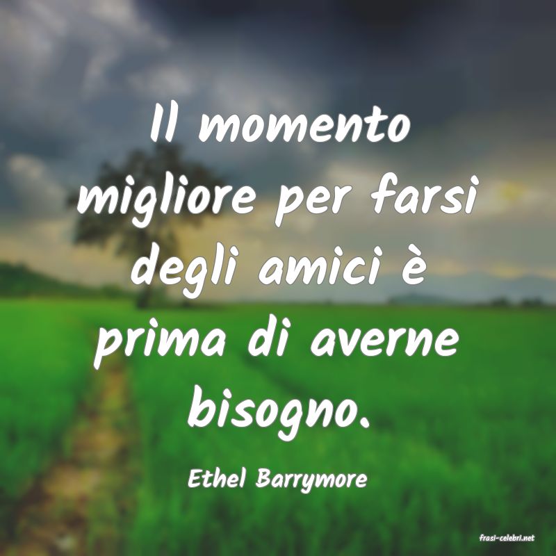 frasi di  Ethel Barrymore
