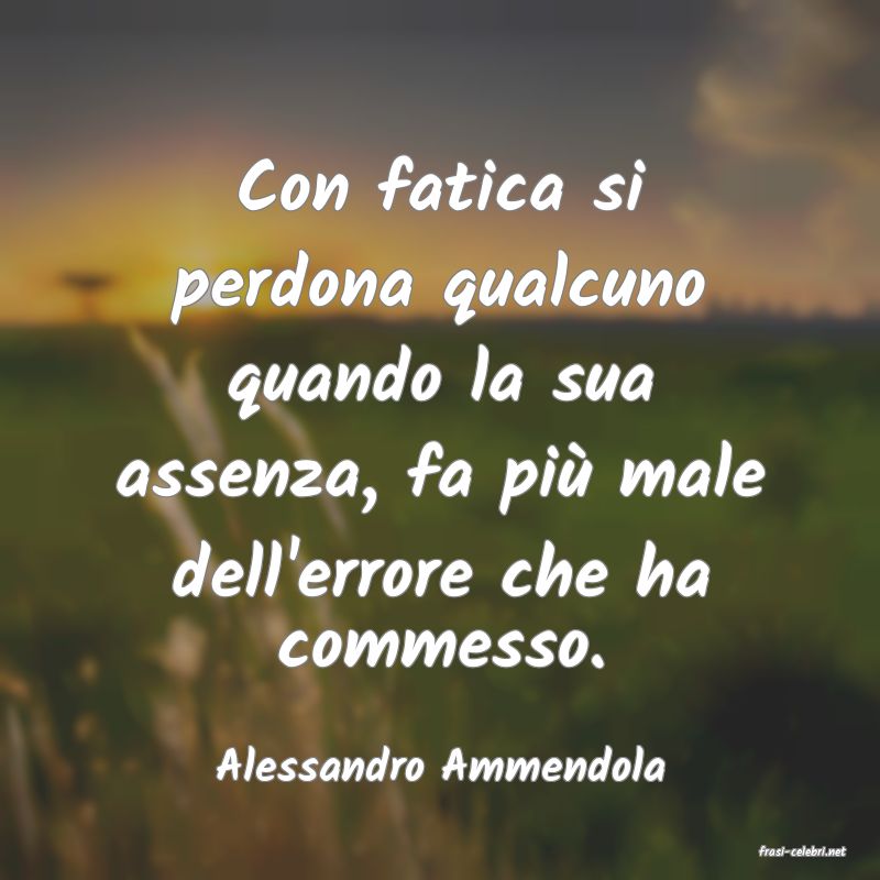 frasi di  Alessandro Ammendola
