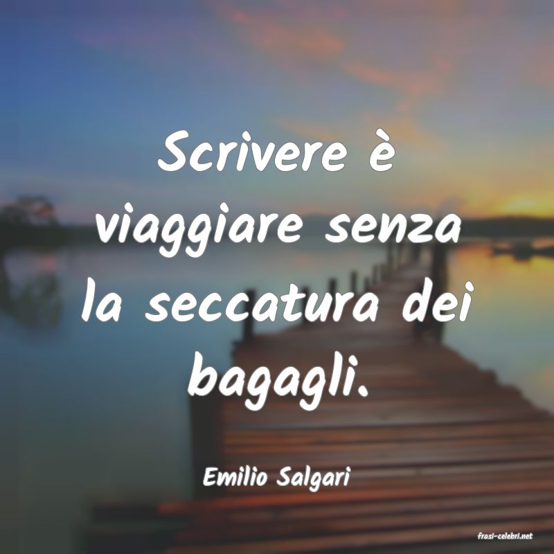 frasi di  Emilio Salgari
