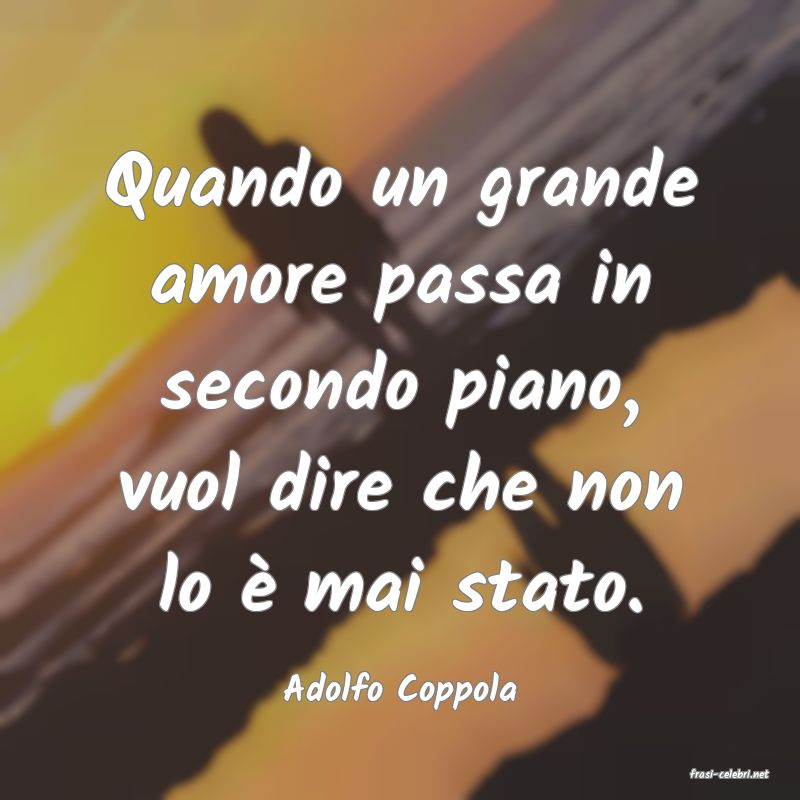 frasi di  Adolfo Coppola
