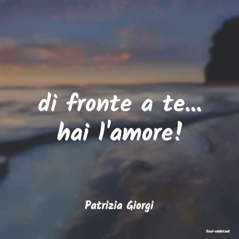 frasi di  Patrizia Giorgi
