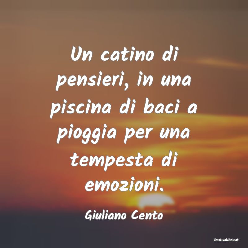 frasi di  Giuliano Cento
