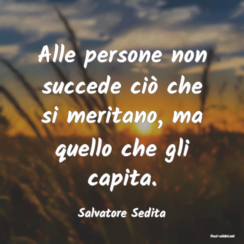 frasi di  Salvatore Sedita
