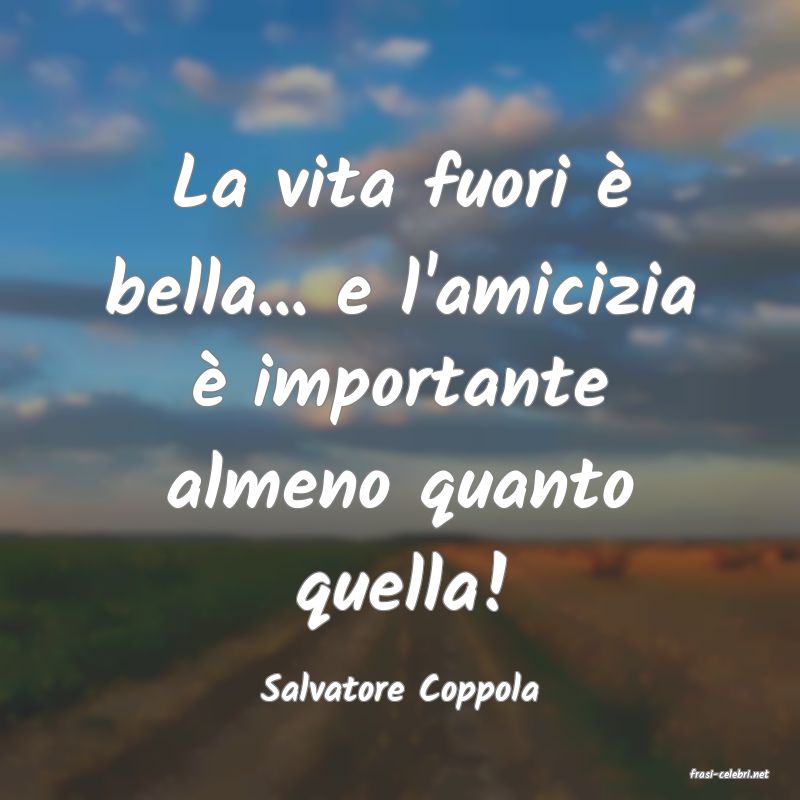 frasi di  Salvatore Coppola
