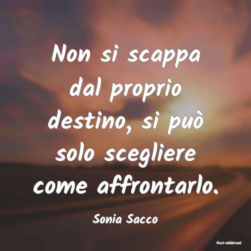 frasi di  Sonia Sacco
