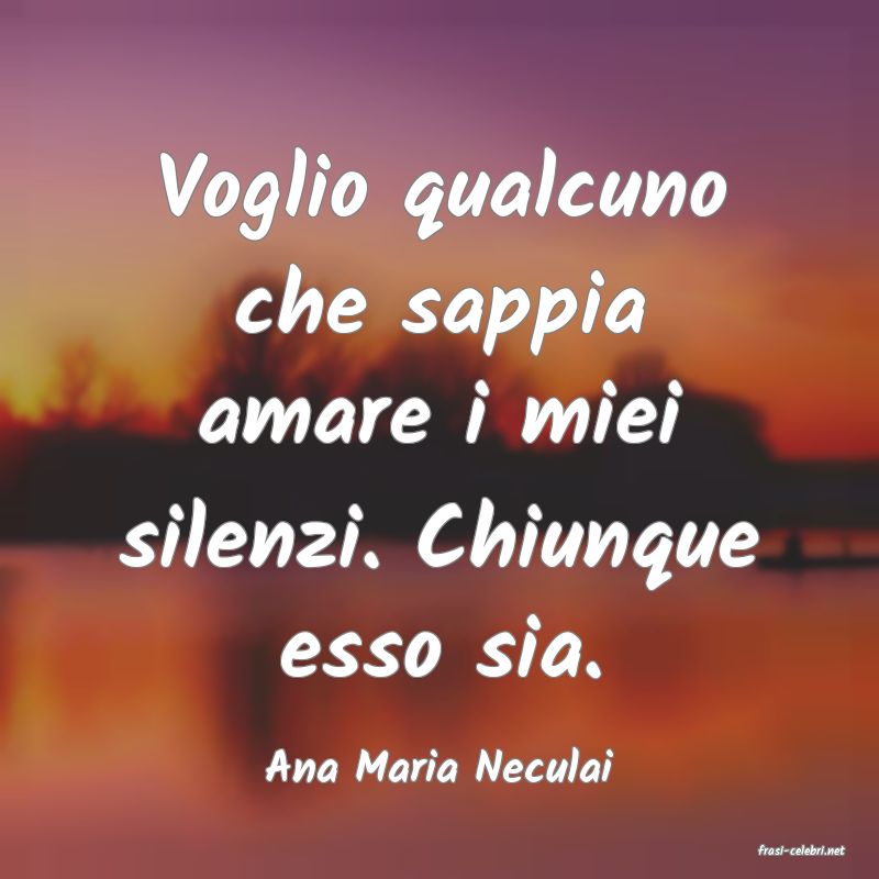 frasi di  Ana Maria Neculai
