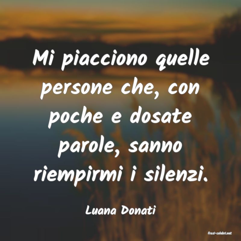 frasi di  Luana Donati
