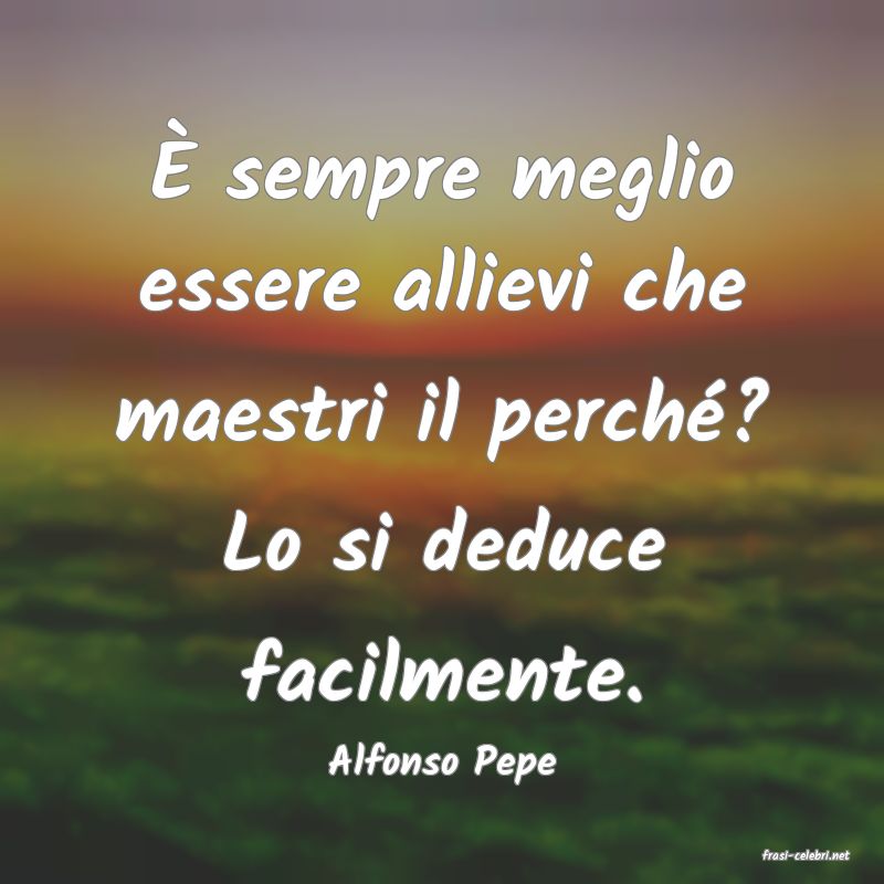 frasi di  Alfonso Pepe
