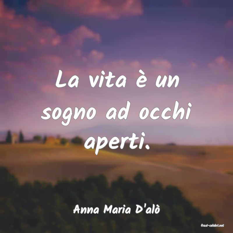 frasi di Anna Maria D'al