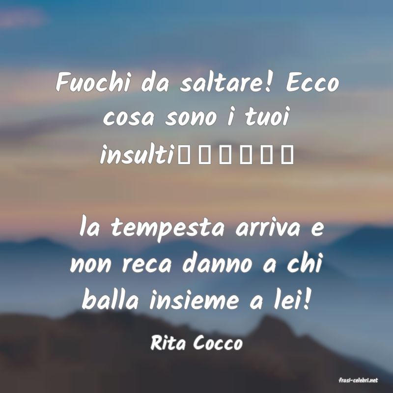 frasi di  Rita Cocco
