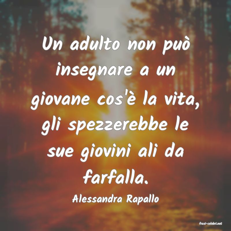 frasi di  Alessandra Rapallo
