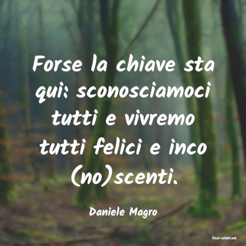 frasi di  Daniele Magro
