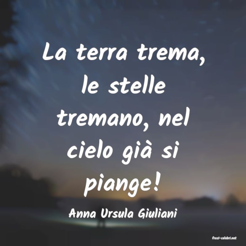 frasi di  Anna Ursula Giuliani
