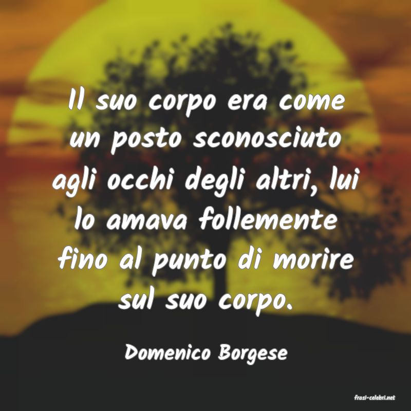 frasi di  Domenico Borgese
