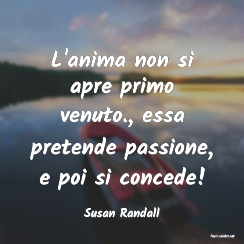 frasi di  Susan Randall
