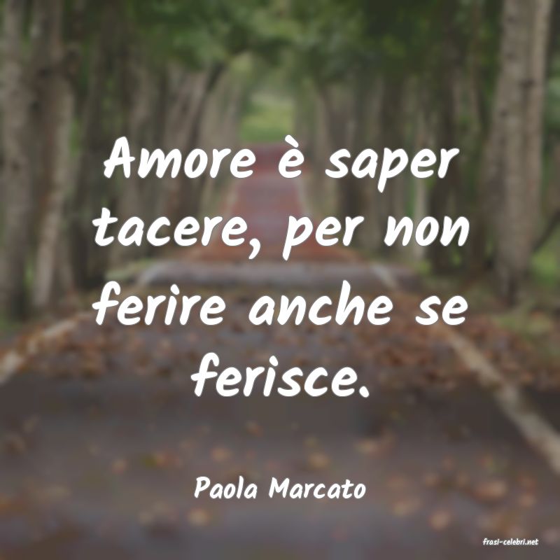 frasi di  Paola Marcato
