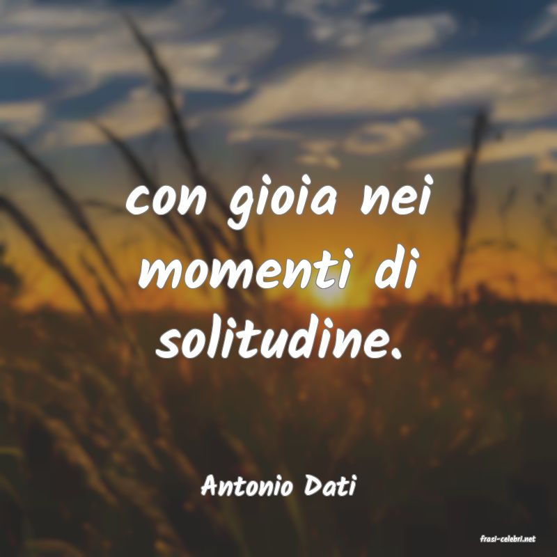 frasi di  Antonio Dati
