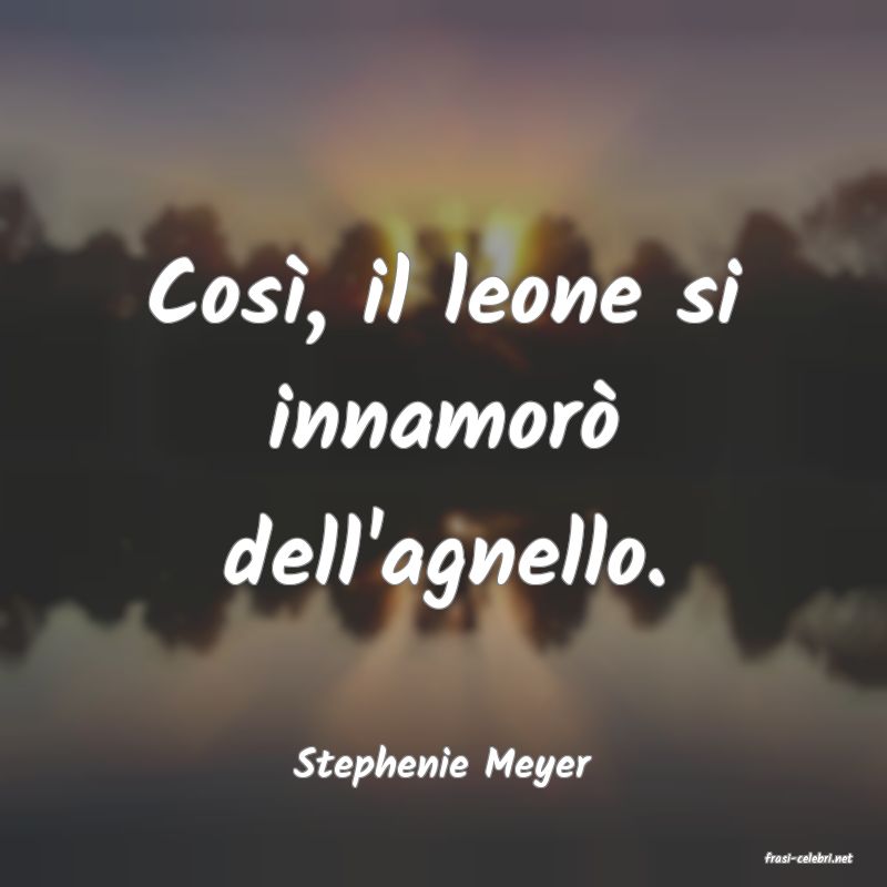 frasi di  Stephenie Meyer
