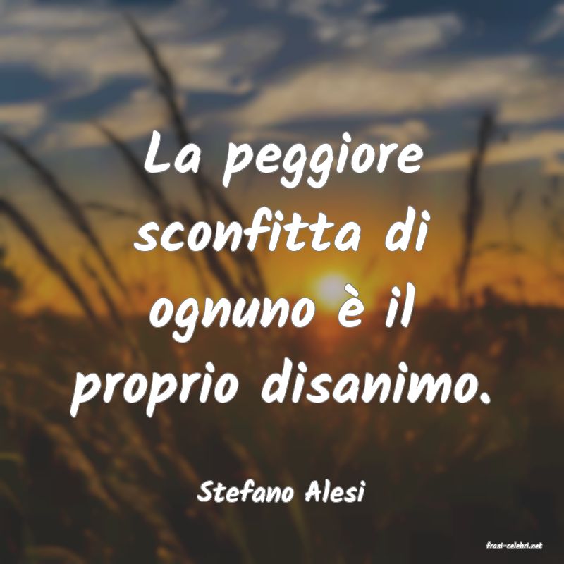 frasi di  Stefano Alesi
