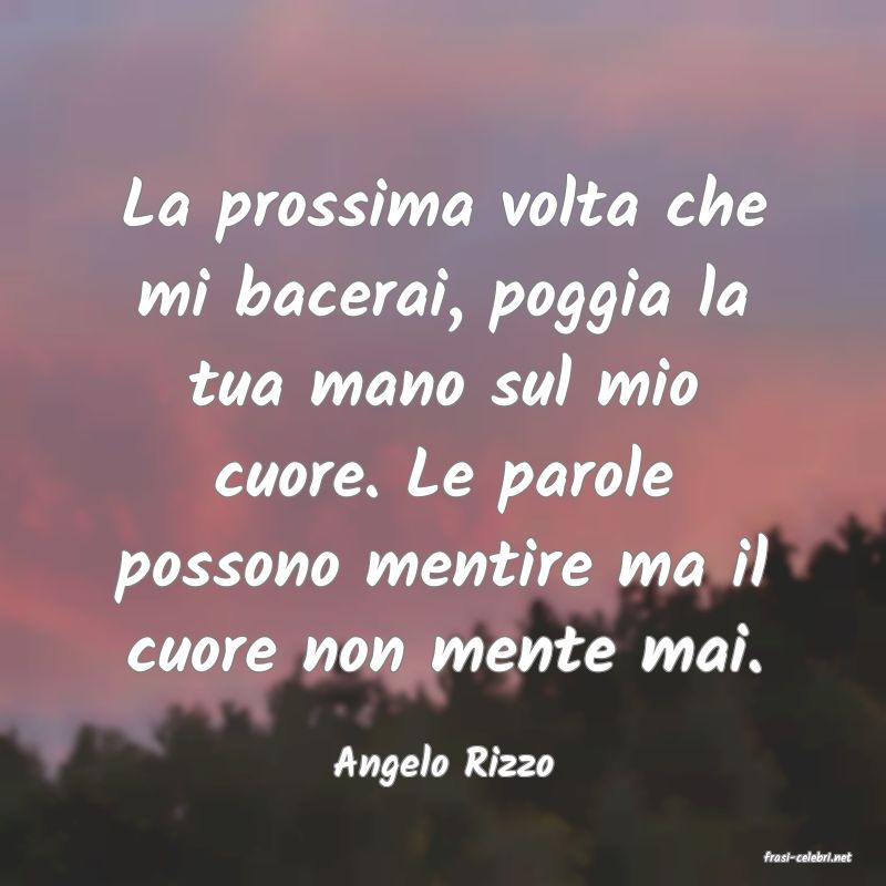 frasi di  Angelo Rizzo
