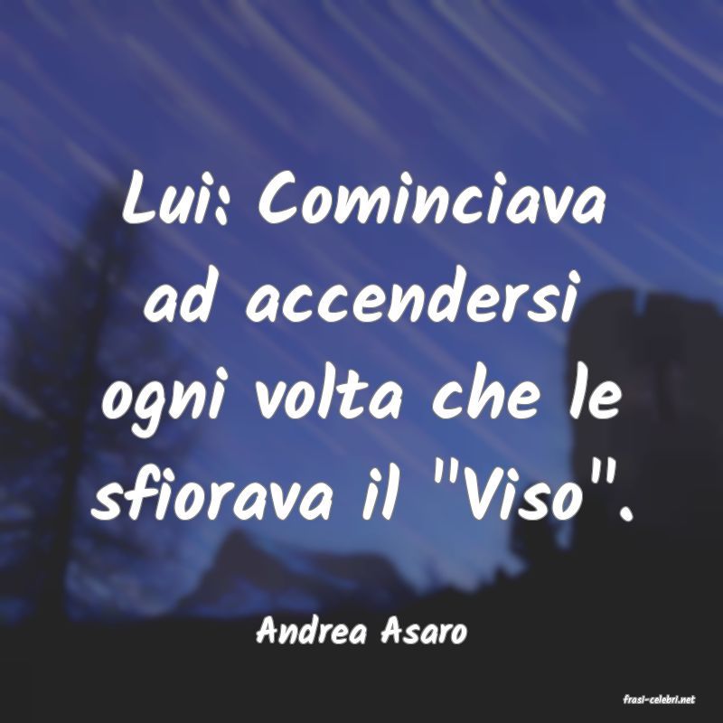 frasi di  Andrea Asaro
