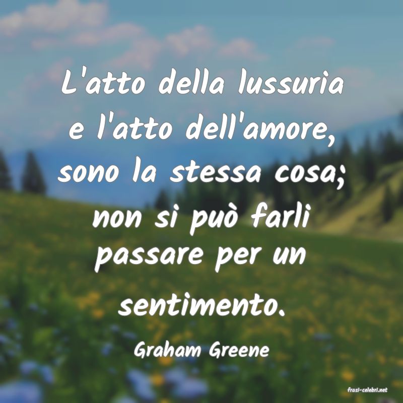 frasi di  Graham Greene
