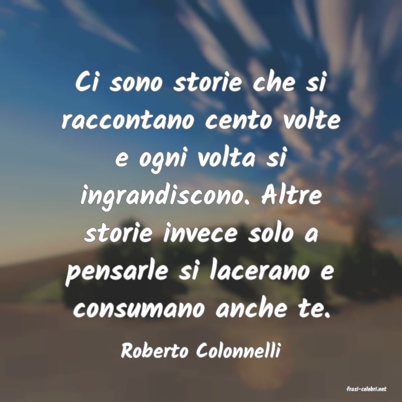 frasi di  Roberto Colonnelli
