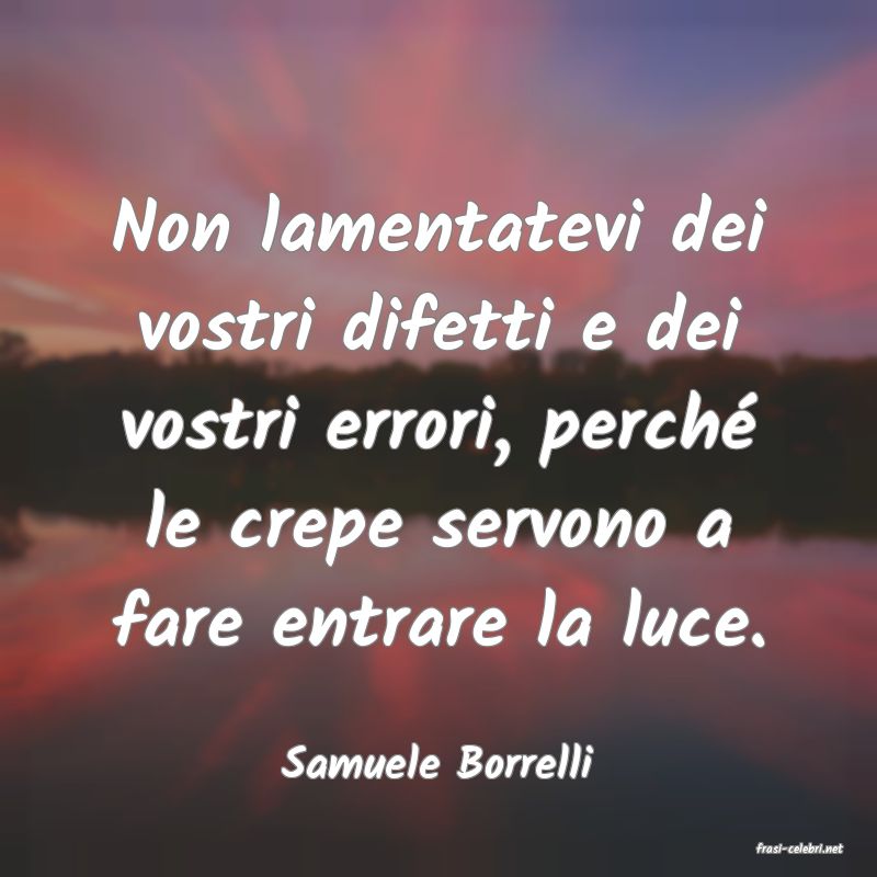 frasi di  Samuele Borrelli
