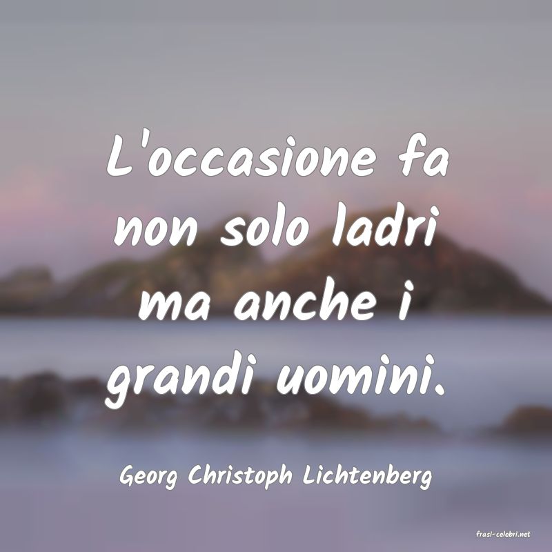 frasi di  Georg Christoph Lichtenberg
