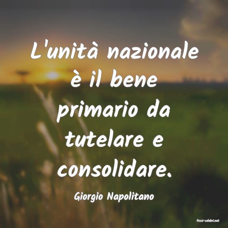 frasi di  Giorgio Napolitano
