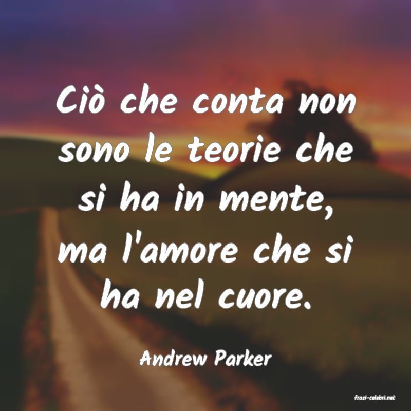 frasi di  Andrew Parker
