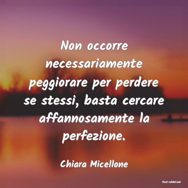 frasi di  Chiara Micellone
