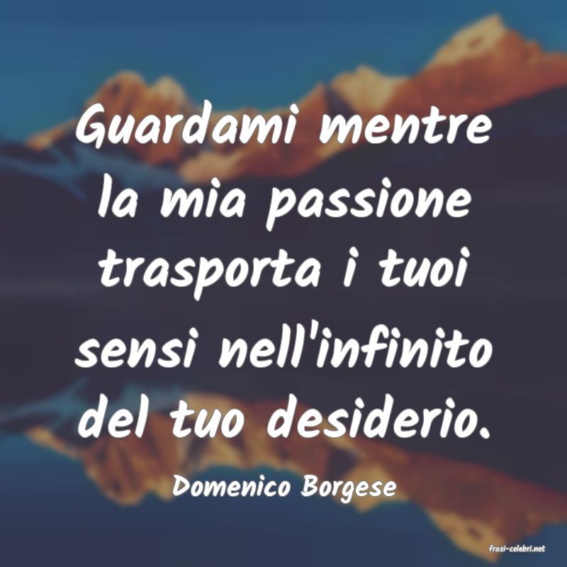 frasi di  Domenico Borgese
