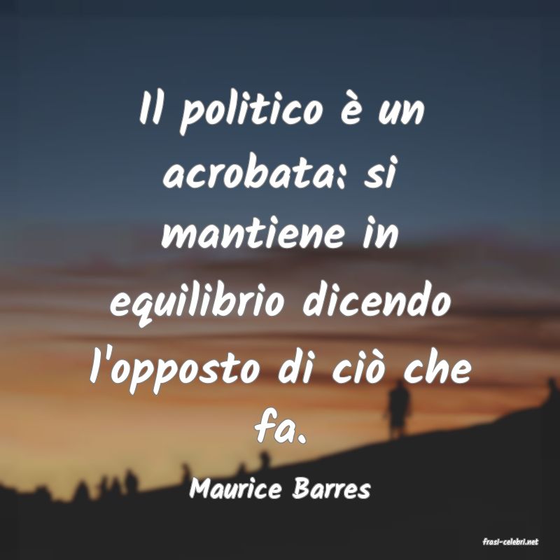 frasi di  Maurice Barres
