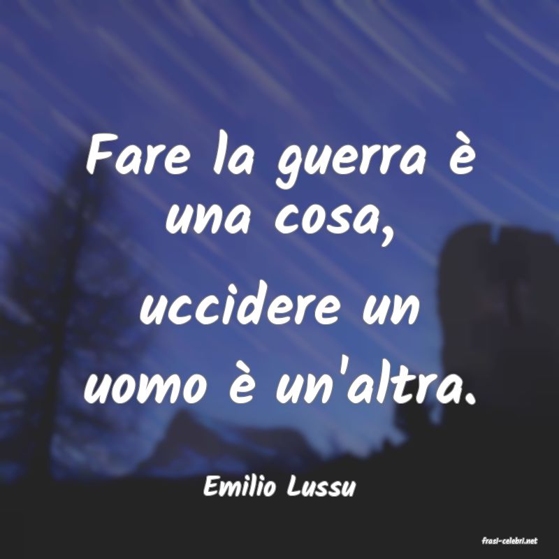 frasi di  Emilio Lussu
