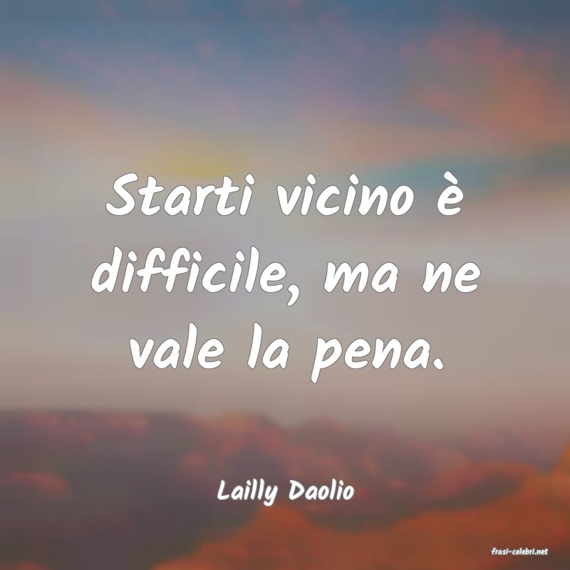 frasi di  Lailly Daolio
