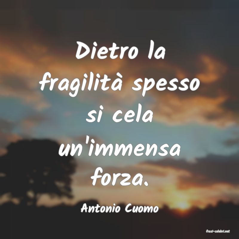 frasi di  Antonio Cuomo
