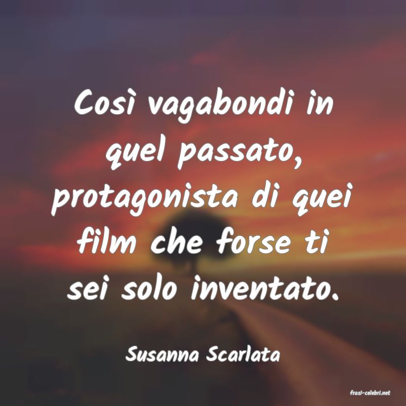 frasi di  Susanna Scarlata
