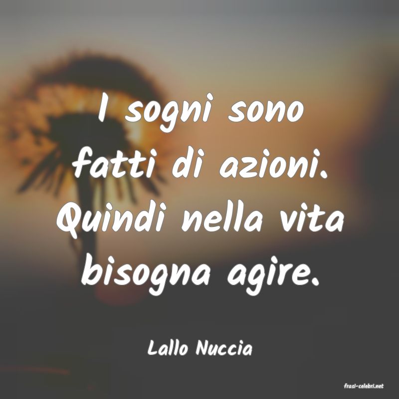 frasi di  Lallo Nuccia
