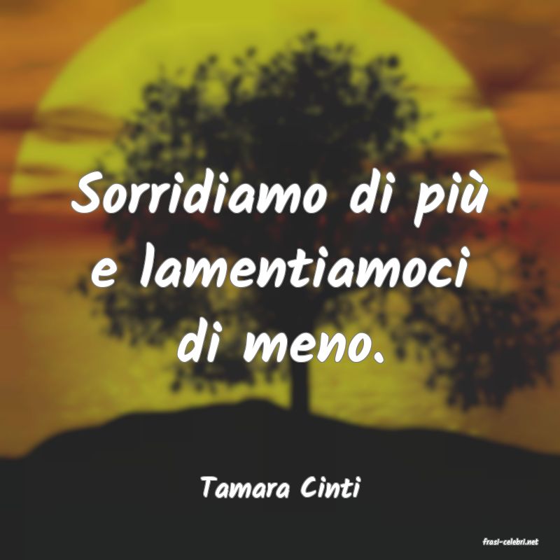 frasi di  Tamara Cinti
