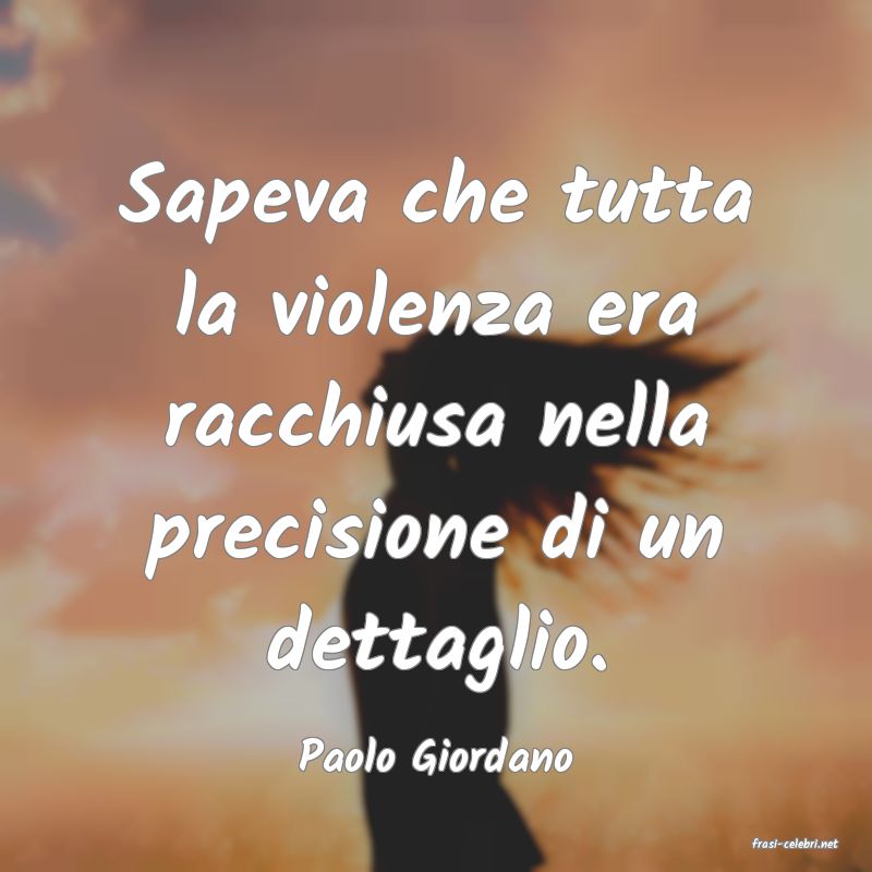 frasi di  Paolo Giordano
