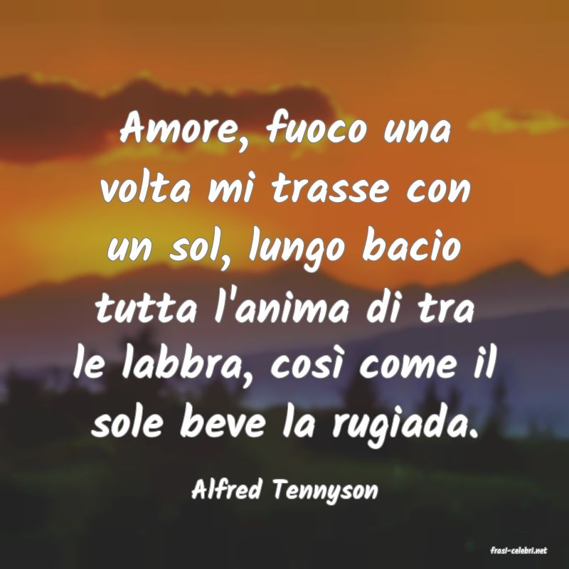 frasi di  Alfred Tennyson
