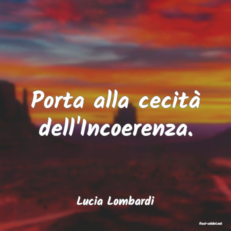 frasi di  Lucia Lombardi
