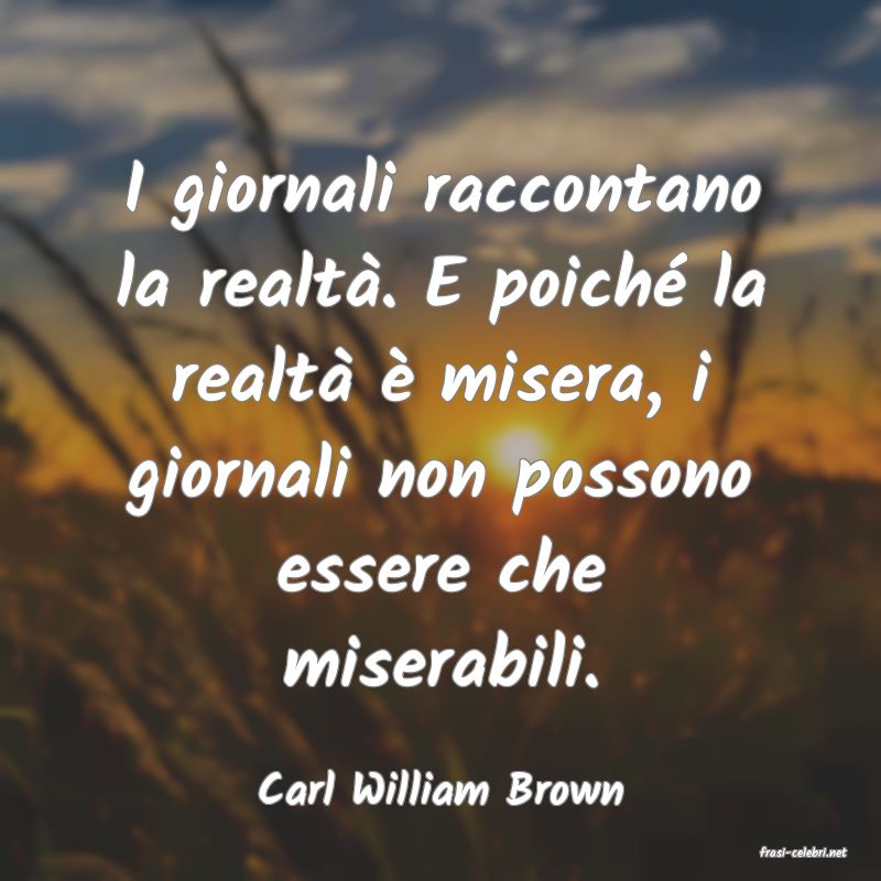 frasi di Carl William Brown