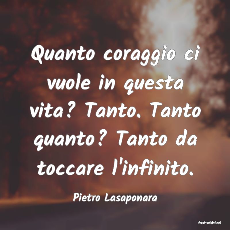 frasi di  Pietro Lasaponara
