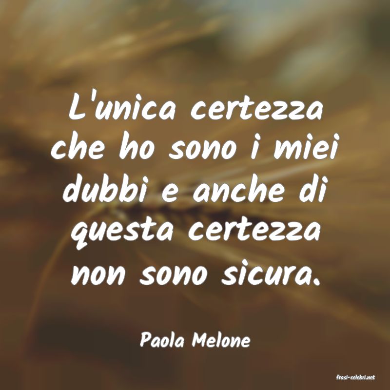 frasi di  Paola Melone
