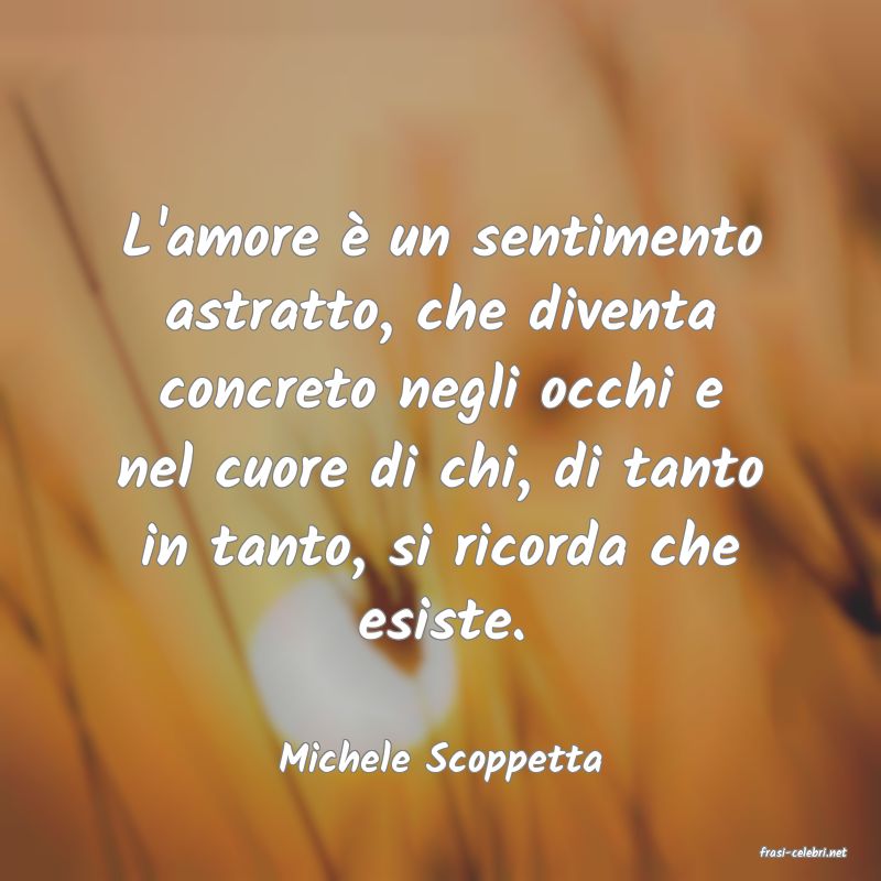 frasi di  Michele Scoppetta
