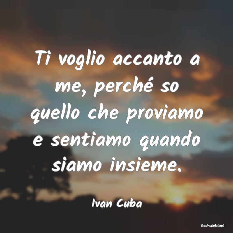 frasi di  Ivan Cuba
